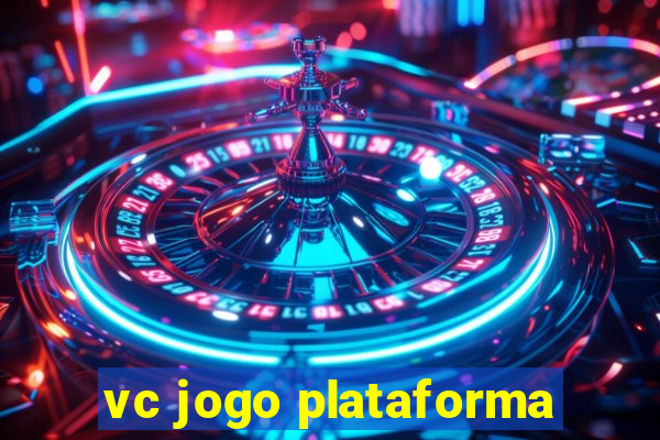 vc jogo plataforma